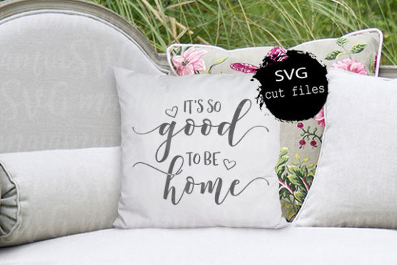 Review: It's So Good to Be Home SVG for Embroidery