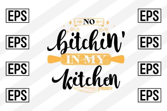 Review: No Bitchin in My Kitchen SVG Cut File