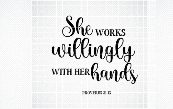 Review: She Works Willingly With Her Hands SVG