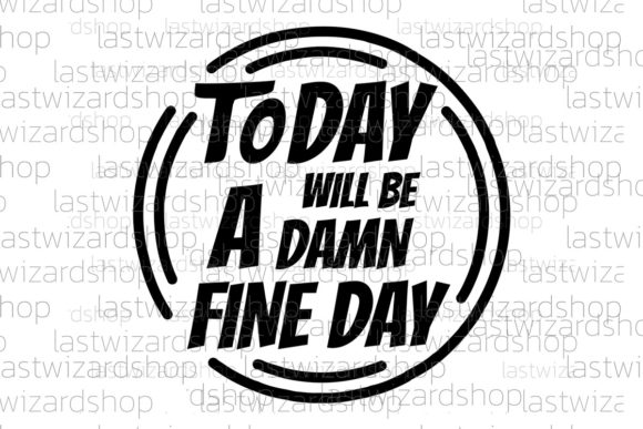 Review: Today Will Be a Damn Fine Day Design