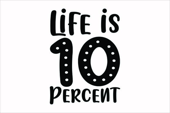 Reviewing Life is 10 Percent Svg for Embroidery