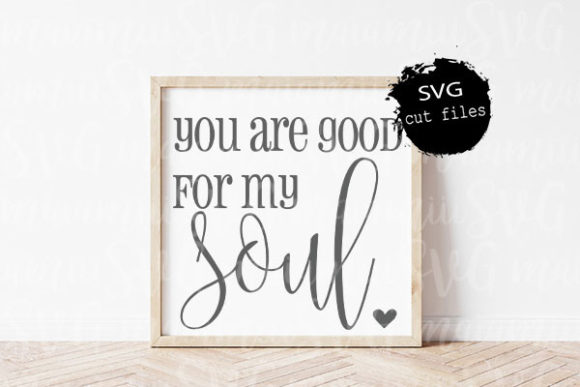 Reviewing You Are Good for My Soul Svg for Embroidery